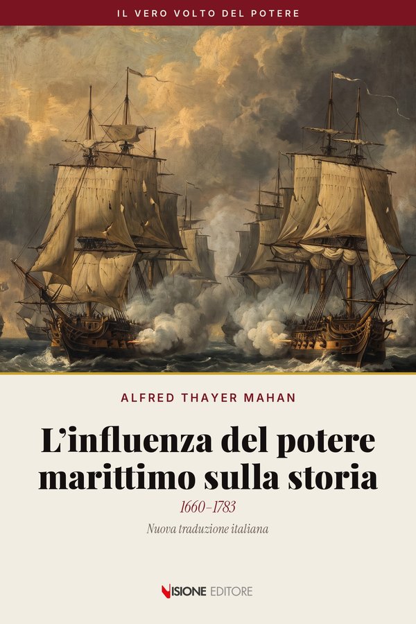 L’influenza del potere marittimo sulla storia – Alfred Thayer Mahan