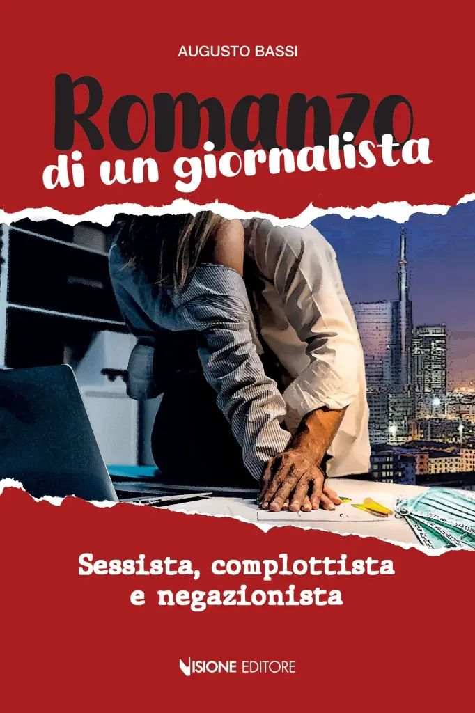 [REF-000214] Romanzo di un giornalista. Sessista, complottista e negazionista