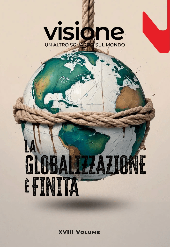 La globalizzazione è finita – Visione 18/2024
