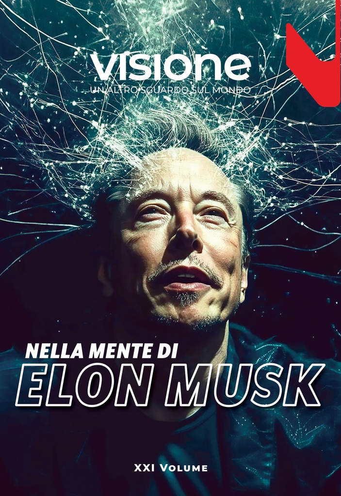 Nella mente di Elon Musk - Visione 21/2025