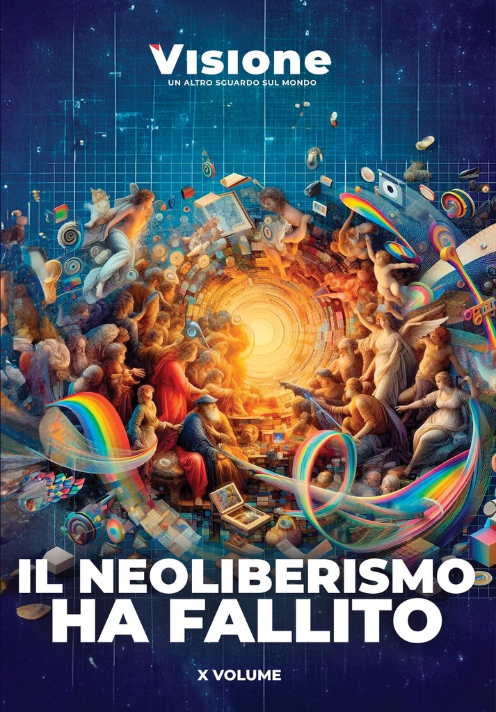 [REF-000083] Il Neoliberismo ha fallito – Visione 10/2024