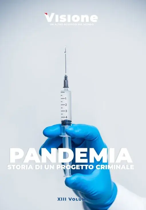 [REF-000093] Pandemia: Storia di un progetto criminale – Visione 13/2024
